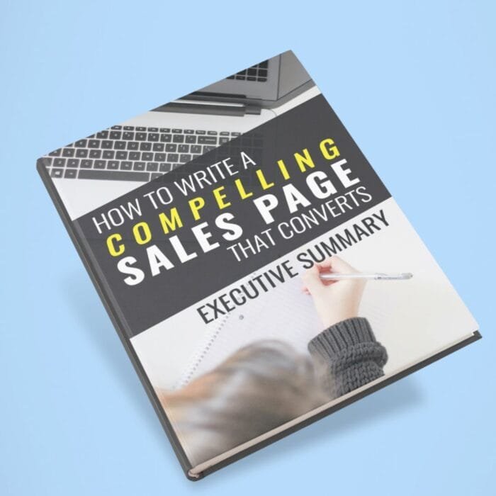 How to Write a Compelling Sales Page That Converts (Executive Summary)